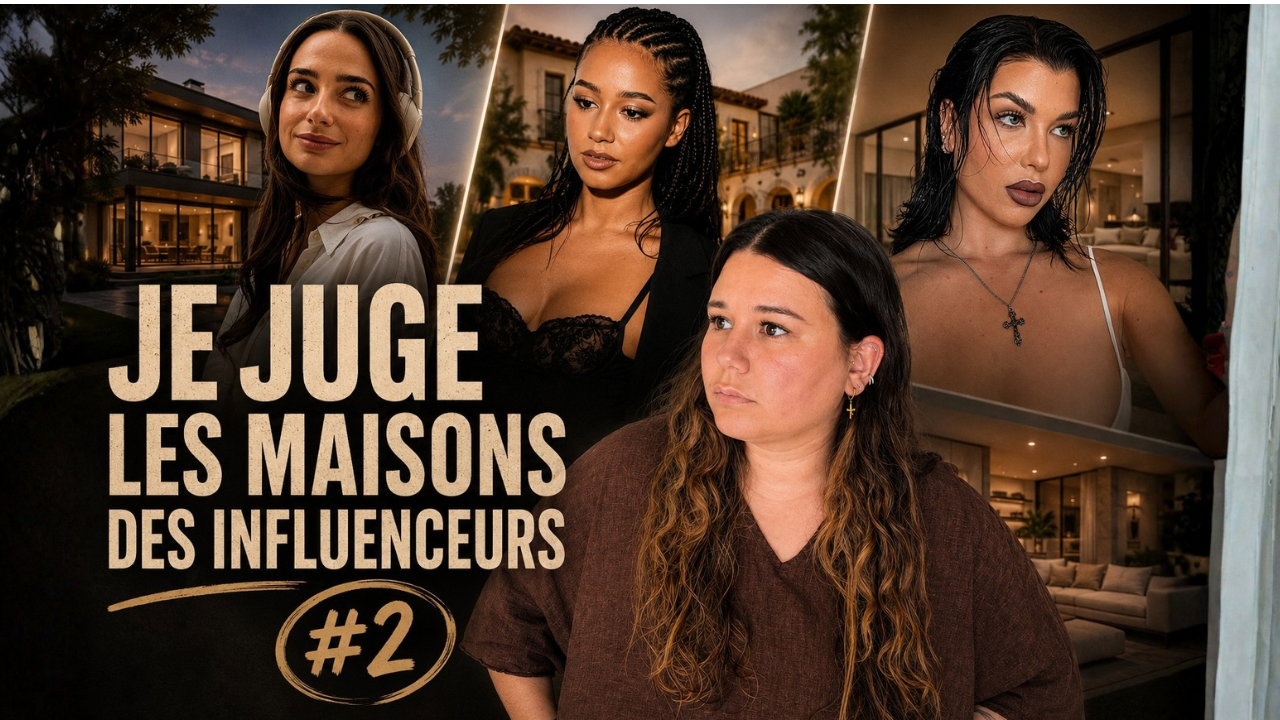 Je juge les maisons des influenceurs